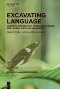 Excavating Language : Linguistic Connections across Latin, Greek, and Modern European Languages (Studies in Language Change [SLC])