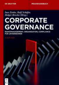 Corporate Governance : Risikomanagement, Organisation, Compliance für Unternehmer (De Gruyter Praxishandbuch) （3. Aufl. 2025. LXXVIII, 728 S. 26 b/w ill. 240 mm）