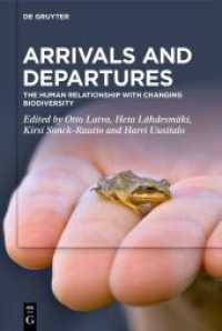 Arrivals and Departures : The Human Relationship with Changing Biodiversity （2024. VI, 250 S. 12 b/w and 11 col. ill., 2 b/w tbl. 230 mm）