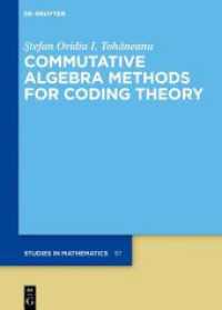Commutative Algebra Methods for Coding Theory (De Gruyter Studies in Mathematics 97) （2024. XV, 250 S. 240 mm）