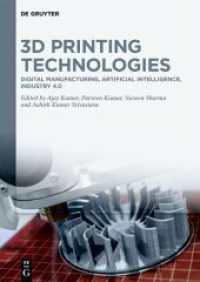 3D Printing Technologies : Digital Manufacturing, Artificial Intelligence, Industry 4.0 （2024. XIX, 377 S. 20 b/w and 136 col. ill., 28 b/w tbl. 240 mm）