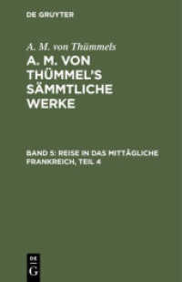 A. M. von Thümmels: A. M. von Thümmel's Sämmtliche Werke / Reise in das mittägliche Frankreich， Teil 4 (A. M. von Thümmels: A. M. von Thümmel's Sämmtliche Werke Band 5)