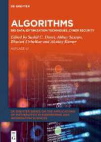 Algorithms : Big Data, Optimization Techniques, Cyber Security (De Gruyter Series on the Applications of Mathematics in Engineering and Information Sciences 17) （2024. VIII, 181 S. 11 b/w and 64 col. ill., 21 b/w and 1 col. tbl. 240）