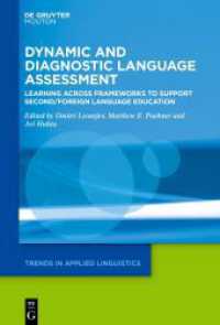 Dynamic and Diagnostic Language Assessment : Learning across Frameworks to Support Second/Foreign Language Education (Trends in Applied Linguistics [TAL] 38) （2025. 250 S. 4 b/w and 11 col. ill., 40 b/w tbl. 230 mm）