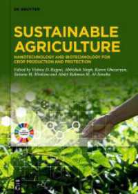 Sustainable Agriculture : Nanotechnology and Biotechnology for Crop Production and Protection （2024. XXII, 470 S. 5 b/w and 63 col. ill., 23 b/w tbl. 240 mm）