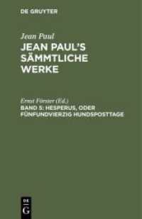 Jean Paul: Jean Paul's Sämmtliche Werke / Hesperus， oder Fünfundvierzig Hundsposttage : Eine Lebensbeschreibung. Erstes Heftlein (Jean Paul: Jean Paul's Sämmtliche Werke Band 5)