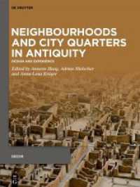 Neighbourhoods and City Quarters in Antiquity : Design and Experience (Decorative Principles in Late Republican and Early Imperial Italy (Decor) 7) （2023. VII, 176 S. 40 b/w and 48 col. ill. 280 mm）