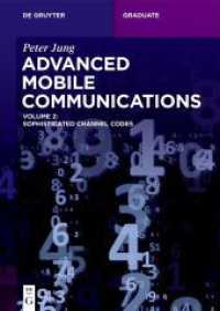 Advanced Mobile Communications : Sophisticated Channel Codes (De Gruyter Textbook) （2024. XXII, 400 S. 56 b/w and 12 col. ill. 240 mm）
