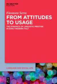 From Attitudes to Usage : The Dynamics of Linguistic Prestige in Early Modern Italy (Language and Social Life [LSL] 32) （2025. 250 S. 12 b/w ill., 74 b/w tbl. 230 mm）