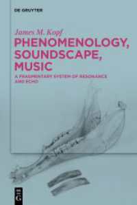 Phenomenology, Soundscape, Music : A Fragmentary System of Resonance and Echo （2025. XI, 215 S. 3 b/w ill. 230 mm）