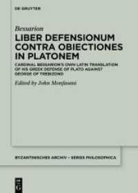Liber Defensionum contra Obiectiones in Platonem : Cardinal Bessarion's Own Latin Translation of His Greek Defense of Plato against George of Trebizond (Byzantinisches Archiv - Series Philosophica 6)