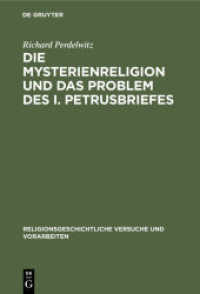 Die Mysterienreligion und das Problem des I. Petrusbriefes : Ein literarischer und religionsgeschichtlicher Versuch (Religionsgeschichtliche Versuche und Vorarbeiten 11， 3)