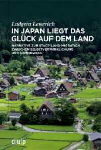 In Japan liegt das Glück auf dem Land : Narrative zur Stadt-Land-Migration zwischen Selbstverwirklichung und Gemeinwohl. Dissertationsschrift （2024. X, 188 S. 2 b/w and 5 col. ill. 230 mm）