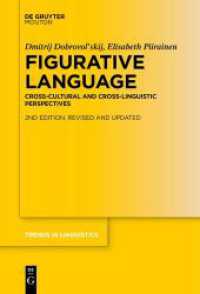 Figurative Language : Cross-Cultural and Cross-Linguistic Perspectives (Trends in Linguistics. Studies and Monographs [TiLSM] 350)
