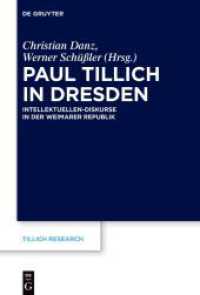 Paul Tillich in Dresden : Intellektuellen-Diskurse in der Weimarer Republik (Tillich Research 27) （2023. IX, 316 S. 230 mm）