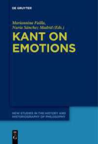Kant on Emotions : Critical Essays in the Contemporary Context (New Studies in the History and Historiography of Philosophy 8)