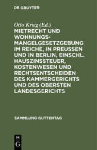 Mietrecht und Wohnungsmangelgesetzgebung im Reiche， in Preußen und in Berlin， einschl. Hauszinssteuer， Kostenwesen und R (Sammlung Guttentag 156)