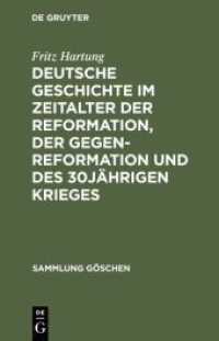 Deutsche Geschichte im Zeitalter der Reformation， der Gegenreformation und des 30jährigen Krieges (Sammlung Göschen 3105)