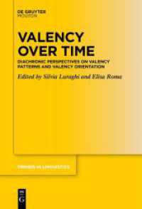 Valency over Time : Diachronic Perspectives on Valency Patterns and Valency Orientation (Trends in Linguistics. Studies and Monographs [TiLSM] 368)