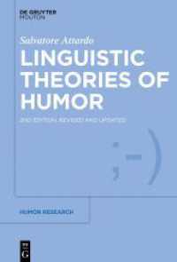 Linguistic Theories of Humor (Humor Research [HR] 1) （2. Aufl. 2024. X, 500 S. 6 b/w ill., 18 b/w tbl. 230 mm）