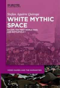 White Mythic Space : Racism， the First World War， and 'Battlefield 1' (Video Games and the Humanities 2)