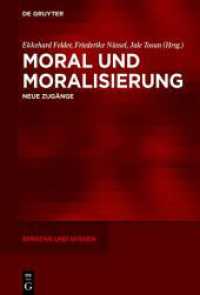 Moral und Moralisierung : Neue Zugänge (Sprache und Wissen (SuW) 57) （2024. VI, 270 S. 2 b/w ill., 10 b/w tbl. 230 mm）