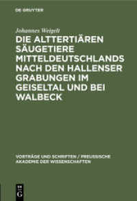 Die alttertiären Säugetiere Mitteldeutschlands nach den Hallenser Grabungen im Geiseltal und bei Walbeck (Vorträge und Schriften / Preußische Akademie der Wissenschaften 12)