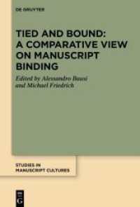 Tied and Bound: A Comparative View on Manuscript Binding (Studies in Manuscript Cultures 33)