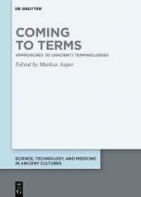 Coming to Terms : Approaches to (Ancient) Terminologies (Science, Technology, and Medicine in Ancient Cultures 14) （2023. VIII, 304 S. 11 b/w and 4 col. ill., 5 b/w tbl., 8 col. maps, 3）