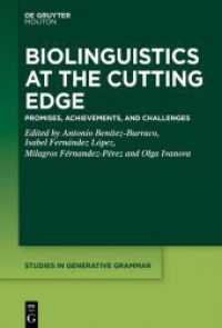 Biolinguistics at the Cutting Edge : Promises, Achievements, and Challenges (Studies in Generative Grammar [SGG] 153) （2025. VI, 385 S. 15 b/w and 9 col. ill., 2 b/w tbl. 230 mm）