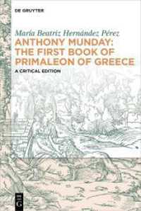Anthony Munday: The First Book of Primaleon of Greece : A Critical Edition （2024. XI, 366 S. 1 col. ill. 230 mm）