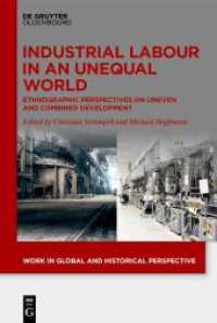 Industrial Labour in an Unequal World : Ethnographic Perspectives on Uneven and Combined Development (Work in Global and Historical Perspective) -- Ha