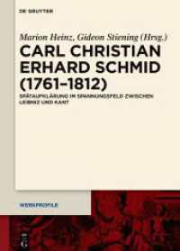 Carl Christian Erhard Schmid (1761-1812) : Spätaufklärung im Spannungsfeld zwischen Leibniz und Kant (Werkprofile 24) （2024. XII, 652 S. 1 col. ill. 240 mm）