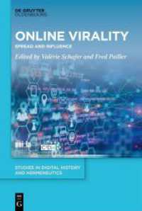 Online Virality : Spread and Influence (Studies in Digital History and Hermeneutics 9) （2024. VIII, 274 S. 28 b/w and 4 col. ill., 13 b/w and 1 col. tbl. 230）