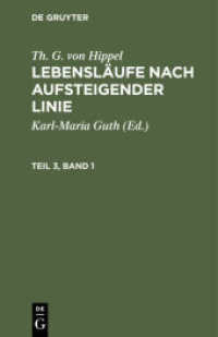 Th. G. von Hippel: Lebensläufe nach aufsteigender Linie / Th. G. von Hippel: Lebensläufe nach aufsteigender Linie. Teil (Th. G. von Hippel: Lebensläufe nach aufsteigender Linie Teil 3， Band 1)