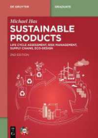 Sustainable Products : Life Cycle Assessment, Risk Management, Supply Chains, Eco-Design (De Gruyter Textbook) （2. Aufl. 2024. X, 366 S. 4 b/w and 20 col. ill., 100 b/w and 10 col. t）