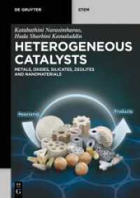 Heterogeneous Catalysts : Metals, Oxides, Silicates, Zeolites and Nanomaterials (De Gruyter STEM) （2025. VIII, 178 S. 78 b/w and 15 col. ill., 15 b/w tbl. 240 mm）