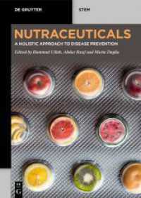 Nutraceuticals : A Holistic Approach to Disease Prevention (De Gruyter STEM) （2024. XII, 372 S. 23 b/w and 33 col. ill., 21 b/w and 0 col. tbl. 240）