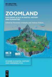 Zoomland : Exploring Scale in Digital History and Humanities (Studies in Digital History and Hermeneutics 7) （2023. VIII, 482 S. 29 b/w and 88 col. ill., 14 b/w and 5 col. tbl., 28）