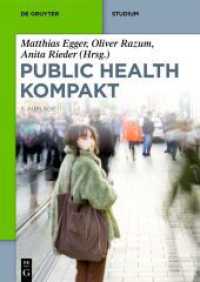 Public Health Kompakt (De Gruyter Studium) （5. Aufl. 2025. X, 500 S. 103 col. ill., 43 b/w tbl. 240 mm）