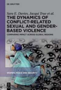 The Dynamics of Conflict-Related Sexual and Gender-Based Violence : Comparing Impact Across Global Regions (Women, Peace and Security 1) （2024. X, 185 S. 27 b/w ill., 10 b/w tbl. 230 mm）