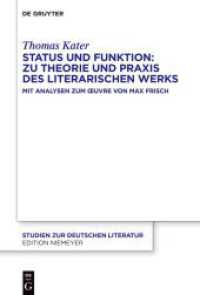 Status und Funktion: Zu Theorie und Praxis des literarischen Werks : Mit Analysen zum  uvre von Max Frisch (Studien zur deutschen Literatur 232) （2024. X, 474 S. 3 b/w and 3 col. ill. 230 mm）