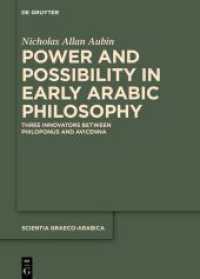 Power and Possibility in Early Arabic Philosophy : Three Innovators Between Philoponus and Avicenna (Scientia Graeco-Arabica 37) （2023. IX, 286 S. 240 mm）
