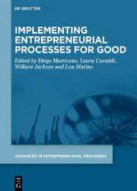 Implementing Entrepreneurial Processes for Good (Advances in Entrepreneurial Processes 2) （2024. 250 S. 7 col. ill., 18 b/w tbl. 240 mm）