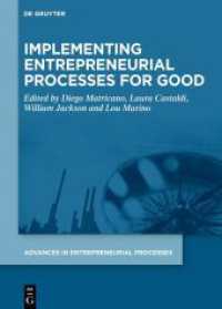 Implementing Entrepreneurial Processes for Good (Advances in Entrepreneurial Processes 2) （2024. VI, 168 S. 7 col. ill., 18 b/w tbl. 240 mm）