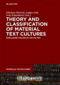 Theory and Classification of Material Text Cultures : Concluding Volume of the CRC 933 (Materiale Textkulturen 46.2) （2024. 330 S. 7 b/w and 35 col. ill. 240 mm）