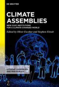 Climate Assemblies : New Civic Institutions for a Climate-changed World (Citizens' Assemblies and Mini-Publics 2) （2025. 200 S. 2 b/w and 1 col. ill., 12 b/w tbl. 240 mm）
