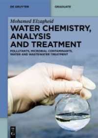 Water Chemistry, Analysis and Treatment : Pollutants, Microbial Contaminants, Water and Wastewater Treatment (De Gruyter Textbook) （2023. VIII, 131 S. 11 b/w and 92 col. ill., 18 b/w tbl. 240 mm）