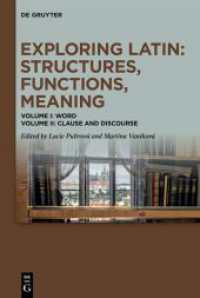 Exploring Latin: Structures, Functions, Meaning, 2 Teile : Volume I: Word. Volume II: Clause and Discourse （2024. XX, 815 S. 55 b/w ill., 60 b/w tbl. 230 mm）