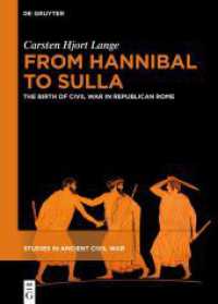 From Hannibal to Sulla : The Birth of Civil War in Republican Rome (Studies in Ancient Civil War 1) （2024. XII, 218 S. 240 mm）